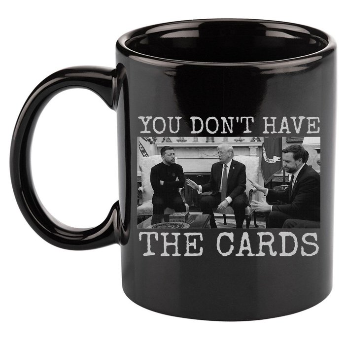 Trump Zelensky Retro You Don’T Have The Cards Funny 11oz C Handle Ceramic Mug