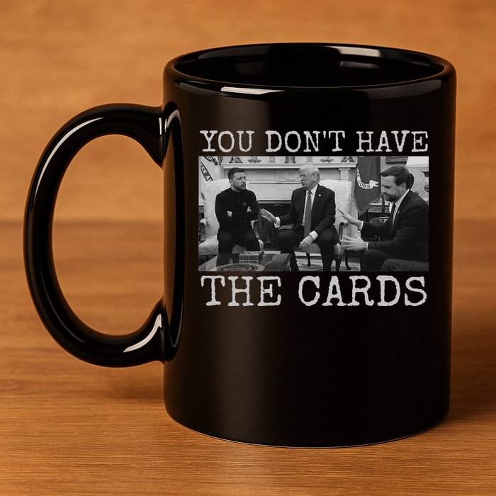 Trump Zelensky Retro You Don’T Have The Cards Funny 11oz C Handle Ceramic Mug