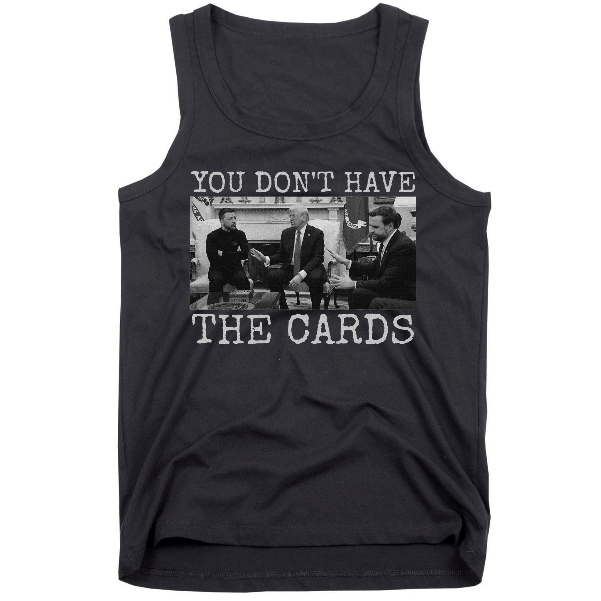 Trump Zelensky Retro You Don’T Have The Cards Funny Tank Top