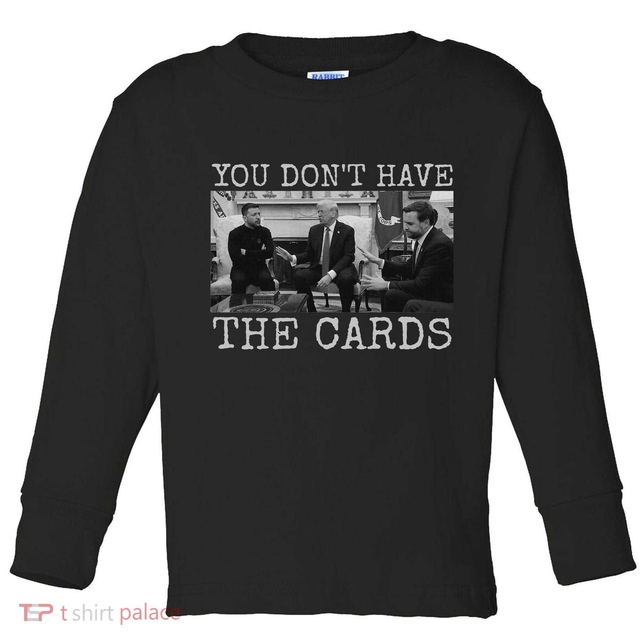 Trump Zelensky Retro You Don’T Have The Cards Funny Toddler Long Sleeve Shirt