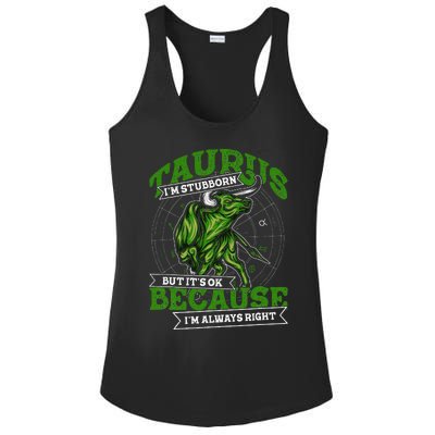 Taurus Zodiac Stubborn and Always Right May April Birthday Ladies PosiCharge Competitor Racerback Tank