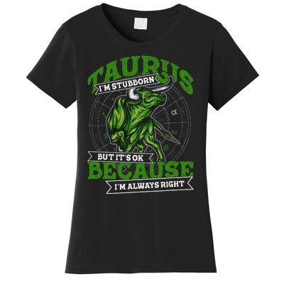 Taurus Zodiac Stubborn and Always Right May April Birthday Women's T-Shirt