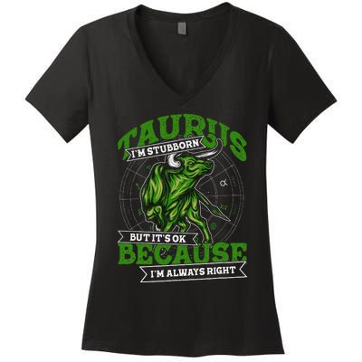 Taurus Zodiac Stubborn and Always Right May April Birthday Women's V-Neck T-Shirt