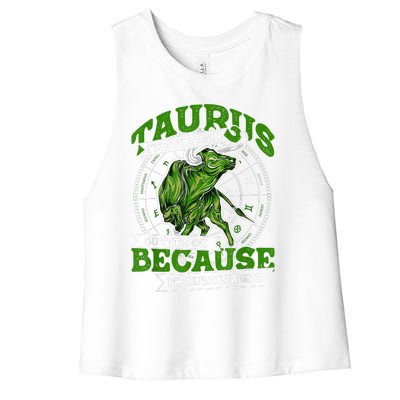 Taurus Zodiac Stubborn And Always Right May April Birthday Women's Racerback Cropped Tank