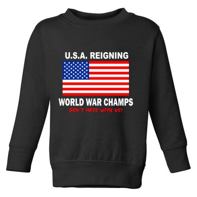 U.S.A. Reigning World War Champs Toddler Sweatshirt