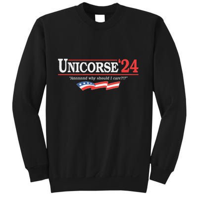 Unicorse 24 For President And Why Should I Care Sweatshirt
