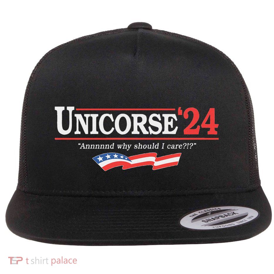 Unicorse 24 For President And Why Should I Care Flatbill Hat