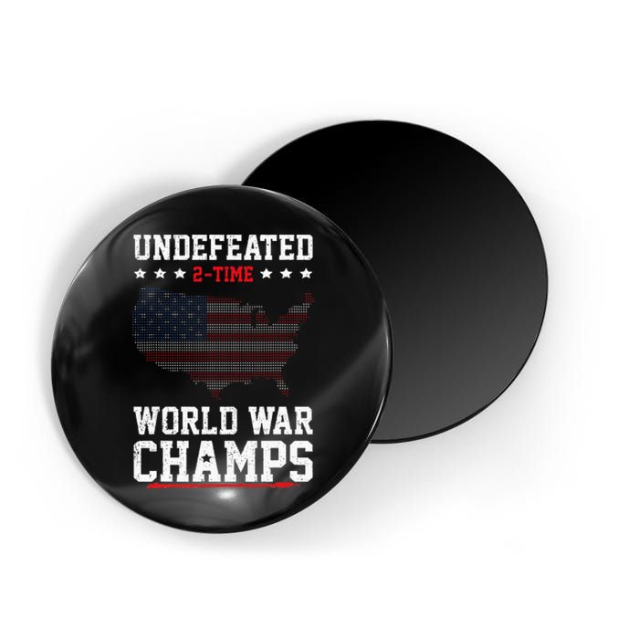 Undefeated 2 Time World War Champs Patriotic 4th Of July Magnet