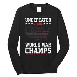 Undefeated 2time World War Champs Patriotic Long Sleeve Shirt