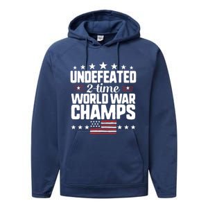 Undefeated 2time World War Champs 4th Of July American Flag Meaningful Gift Performance Fleece Hoodie