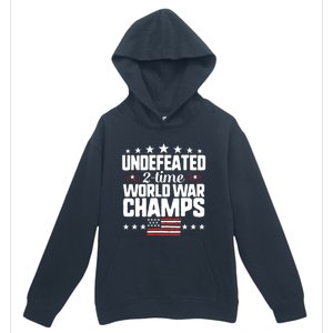 Undefeated 2time World War Champs 4th Of July American Flag Meaningful Gift Urban Pullover Hoodie