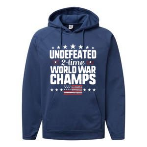 Undefeated 2time World War Champs 4th Of July American Flag Gift Performance Fleece Hoodie