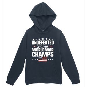 Undefeated 2time World War Champs 4th Of July American Flag Gift Urban Pullover Hoodie