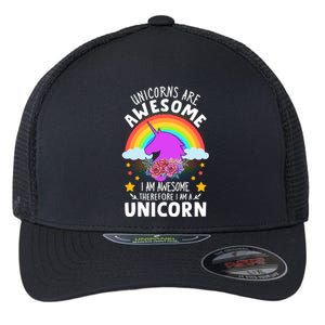 Unicorns Are Awesome I Am Awesome Therefore I Am A Unicorn Flexfit Unipanel Trucker Cap