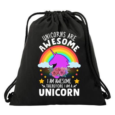 Unicorns Are Awesome I Am Awesome Therefore I Am A Unicorn Drawstring Bag