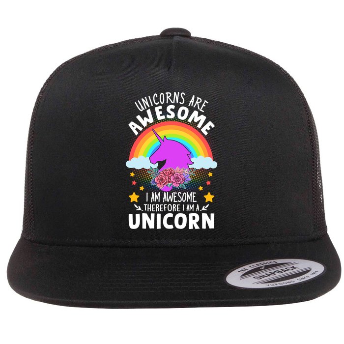Unicorns Are Awesome I Am Awesome Therefore I Am A Unicorn Flatbill Hat