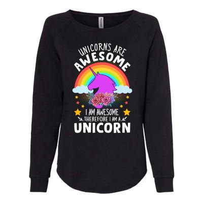 Unicorns Are Awesome I Am Awesome Therefore I Am A Unicorn Womens California Wash Sweatshirt