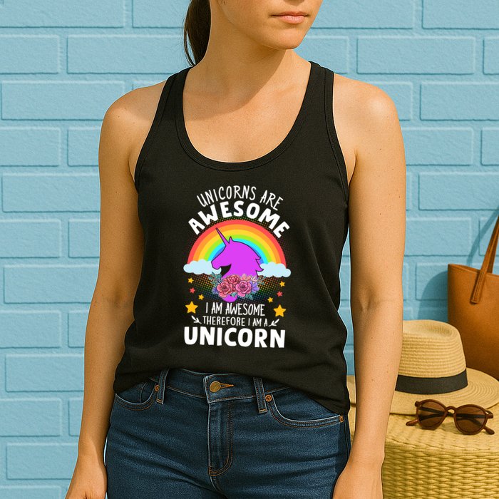 Unicorns Are Awesome I Am Awesome Therefore I Am A Unicorn Womens Tank Top
