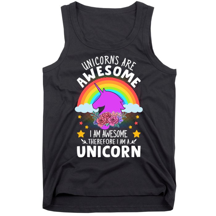 Unicorns Are Awesome I Am Awesome Therefore I Am A Unicorn Tank Top