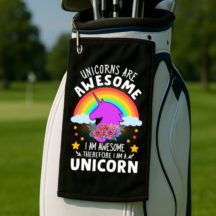 Unicorns Are Awesome I Am Awesome Therefore I Am A Unicorn Golf Towel