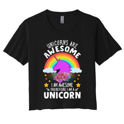 Unicorns Are Awesome I Am Awesome Therefore I Am A Unicorn Crop Top