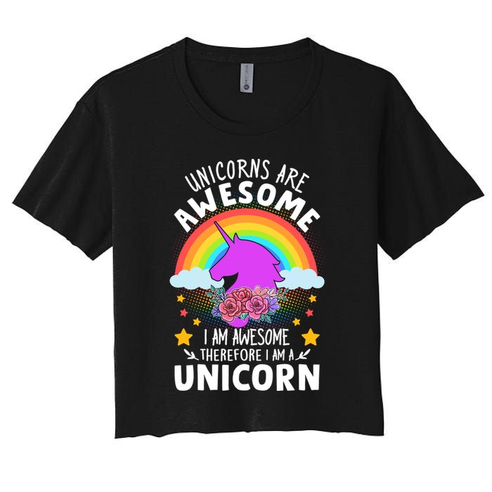 Unicorns Are Awesome I Am Awesome Therefore I Am A Unicorn Crop Top