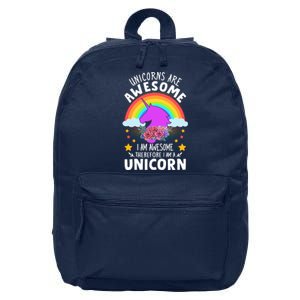 Unicorns Are Awesome I Am Awesome Therefore I Am A Unicorn 16 in Basic Backpack