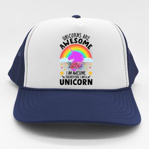 Unicorns Are Awesome I Am Awesome Therefore I Am A Unicorn Trucker Hat