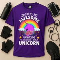 Unicorns Are Awesome I Am Awesome Therefore I Am A Unicorn Performance Shirt