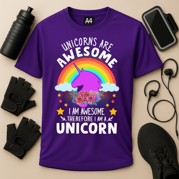 Unicorns Are Awesome I Am Awesome Therefore I Am A Unicorn Performance Shirt
