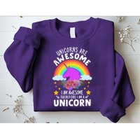 Unicorns Are Awesome I Am Awesome Therefore I Am A Unicorn Sweatshirt