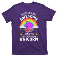 Unicorns Are Awesome I Am Awesome Therefore I Am A Unicorn T-Shirt