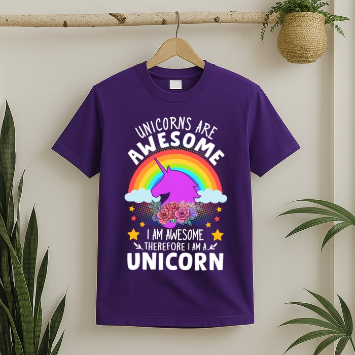Unicorns Are Awesome I Am Awesome Therefore I Am A Unicorn T-Shirt