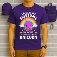 Unicorns Are Awesome I Am Awesome Therefore I Am A Unicorn T-Shirt