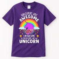 Unicorns Are Awesome I Am Awesome Therefore I Am A Unicorn Tall T-Shirt