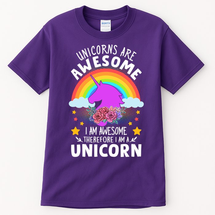 Unicorns Are Awesome I Am Awesome Therefore I Am A Unicorn Tall T-Shirt