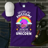 Unicorns Are Awesome I Am Awesome Therefore I Am A Unicorn Tall T-Shirt