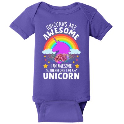 Unicorns Are Awesome I Am Awesome Therefore I Am A Unicorn Baby Bodysuit