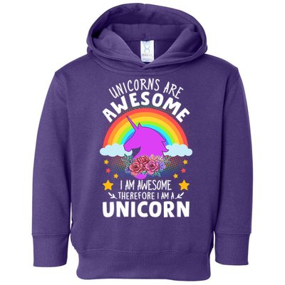Unicorns Are Awesome I Am Awesome Therefore I Am A Unicorn Toddler Hoodie