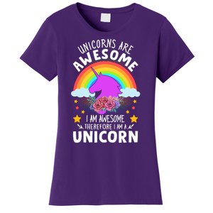 Unicorns Are Awesome I Am Awesome Therefore I Am A Unicorn Women's T-Shirt