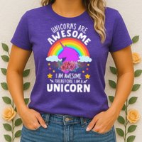 Unicorns Are Awesome I Am Awesome Therefore I Am A Unicorn Womens T-Shirt