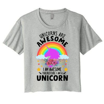 Unicorns Are Awesome I Am Awesome Therefore I Am A Unicorn Women's Crop Top Tee