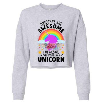 Unicorns Are Awesome I Am Awesome Therefore I Am A Unicorn Cropped Pullover Crew