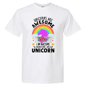 Unicorns Are Awesome I Am Awesome Therefore I Am A Unicorn Garment-Dyed Heavyweight T-Shirt