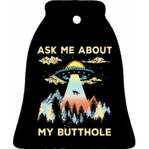 Ufo Alien Abduction Ask Me About My Butthole Ceramic Bell Ornament