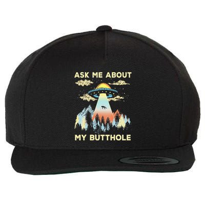 Ufo Alien Abduction Ask Me About My Butthole Wool Snapback Cap