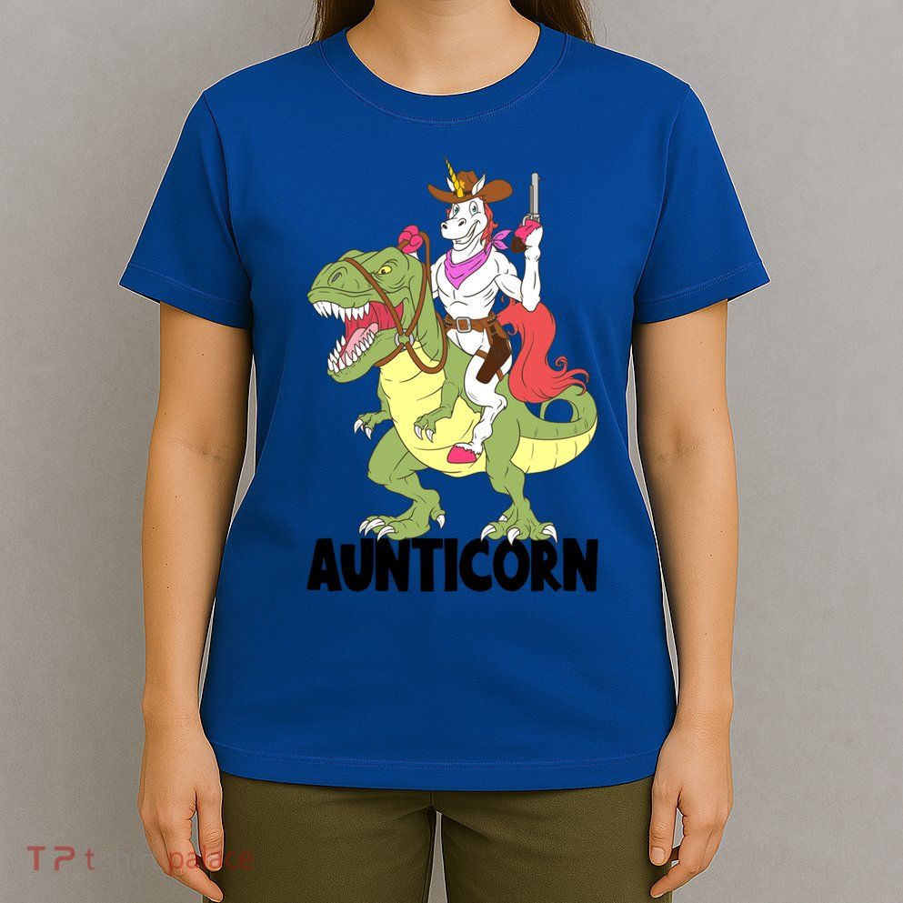 Unicorn Aunt Aunticorn Riding Dinosaur Trex Cow Sheriff Funny Gift T-Shirt