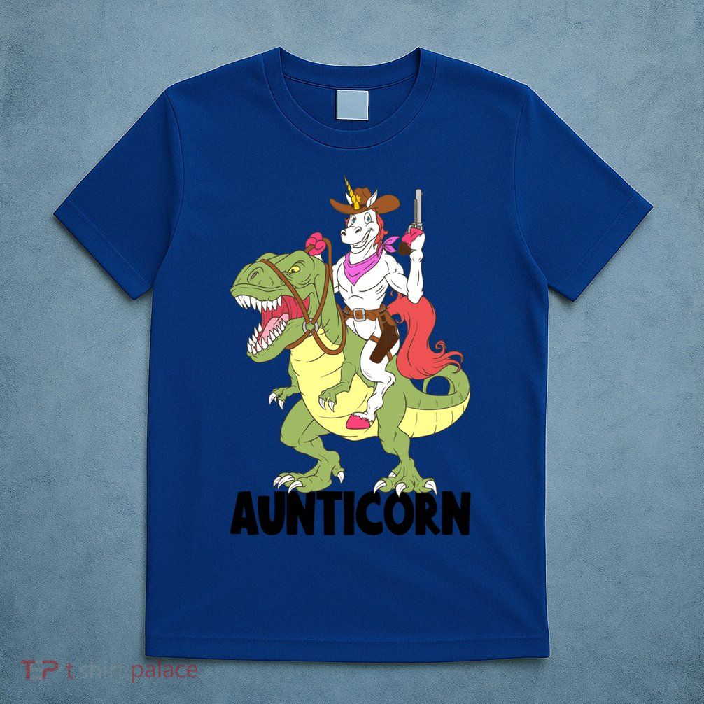 Unicorn Aunt Aunticorn Riding Dinosaur Trex Cow Sheriff Funny Gift T-Shirt