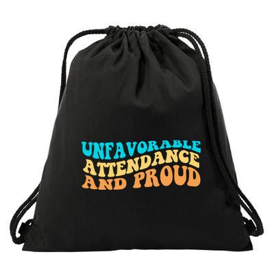 Unfavorable Attendance And Proud Drawstring Bag