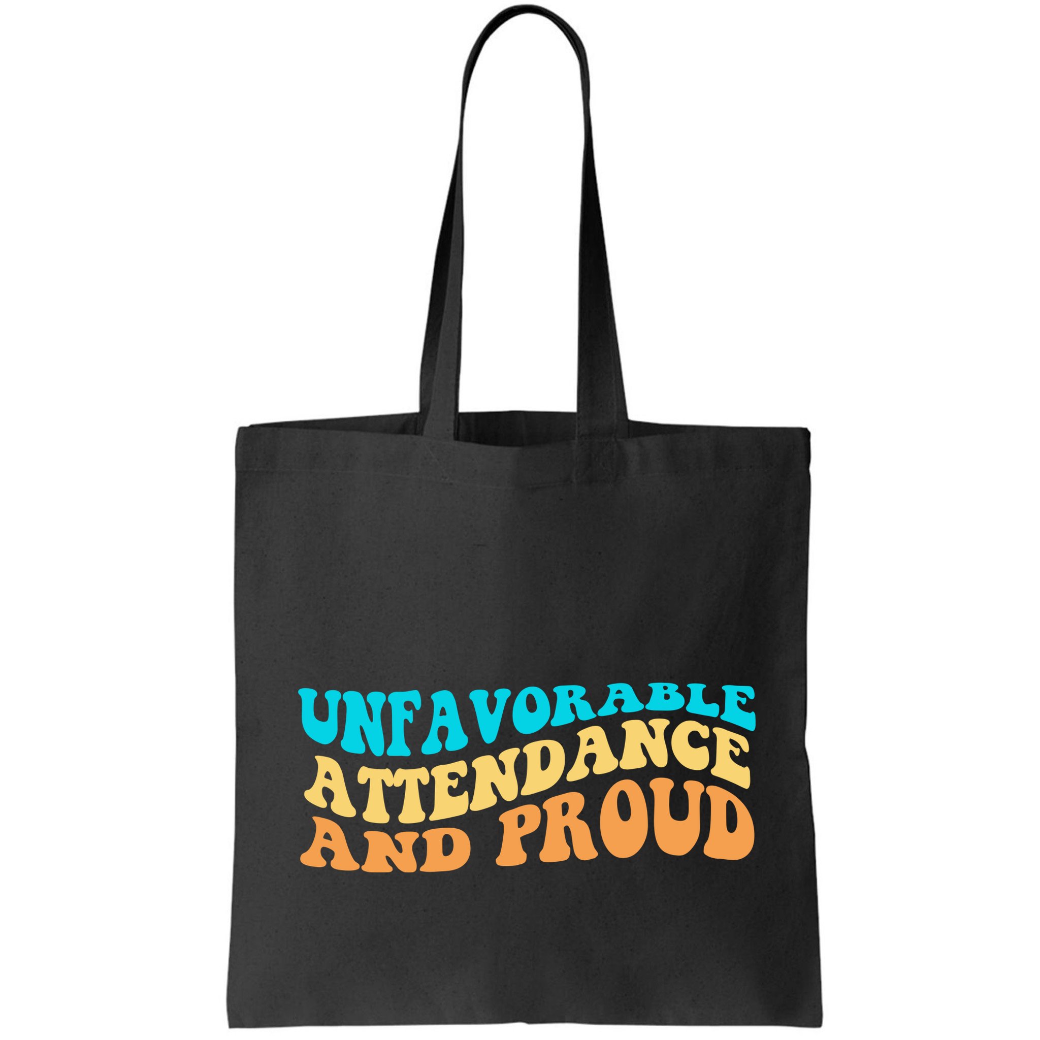 Unfavorable Attendance And Proud Bag